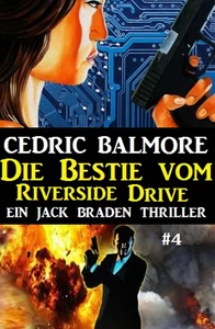 Titel: Ein Jack Braden Thriller #4: Die Bestie vom Riverside Drive