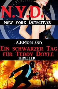 Titel: Ein schwarzer Tag für Teddy Doyle: N.Y.D. – New York Detectives