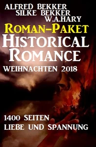 Titel: Roman-Paket Historical Romance Weihnachten 2018: 1400 Seiten Liebe und Spannung
