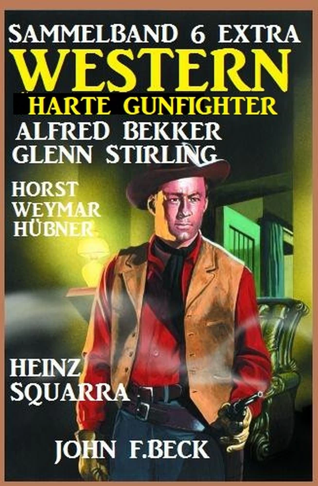 Titel: Harte Gunfighter: 6 Extra Western