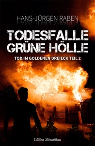 Titel: Tod im Goldenen Dreieck –Todesfalle Grüne Hölle #2