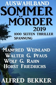 Titel: Auswahlband Sommermörder 2019 - 1000 Seiten Thriller Spannung