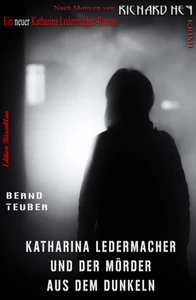 Titel: Katharina Ledermacher und der Mörder aus dem Dunkeln