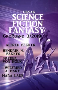 Titel: Uksak Science Fiction Fantasy Großband 3/2019