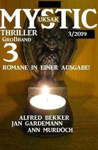 Titel: Uksak Mystic Thriller Großband 3/2019 - 3 Romane