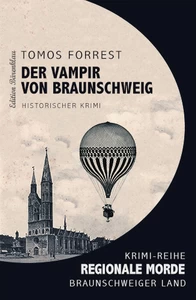 Titel: Regionale Morde – aus dem Braunschweiger Land: Der Vampir von Braunschweig