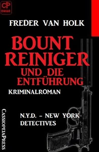 Titel: Bount Reiniger und die Entführung: N.Y.D. – New York Detectives