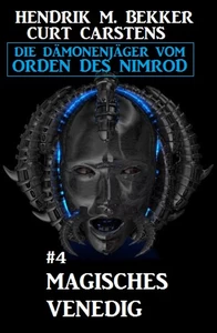 Titel: Magisches Venedig: Die Dämonenjäger vom Orden des Nimrod #4