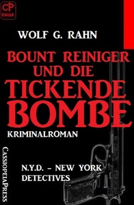 Titel: Bount Reiniger und die tickende Bombe: N.Y.D. – New York Detectives