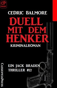 Titel: Duell mit dem Henker: Ein Jack Braden Thriller #12