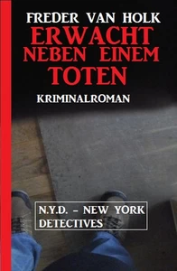 Titel: Erwacht neben einem Toten: N.Y.D. – New York Detectives