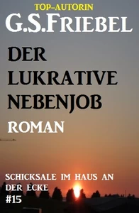 Schicksale Im Haus An Der Ecke 15 Der Lukrative Nebenjob