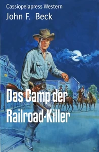 Titel: Das Camp der Railroad-Killer: Western