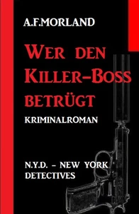 Titel: Wer den Killer-Boss betrügt: N.Y.D. – New York Detectives