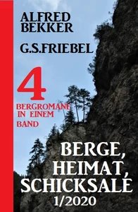 Titel: Berge, Heimat, Schicksale 1/2020 - 4 Bergromane in einem Band