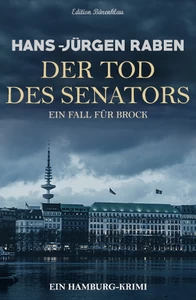Titel: Der Tod des Senators - Ein Hamburg-Krimi: Ein Fall für Brock