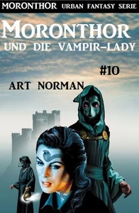 Titel: Moronthor und die Vampir-Lady: Moronthor 10