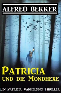 Titel: Patricia und die Mondhexe: Patricia Vanhelsing