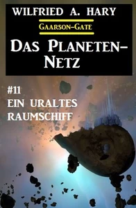 Titel: ​Das Planeten-Netz 11: Ein uraltes Raumschiff