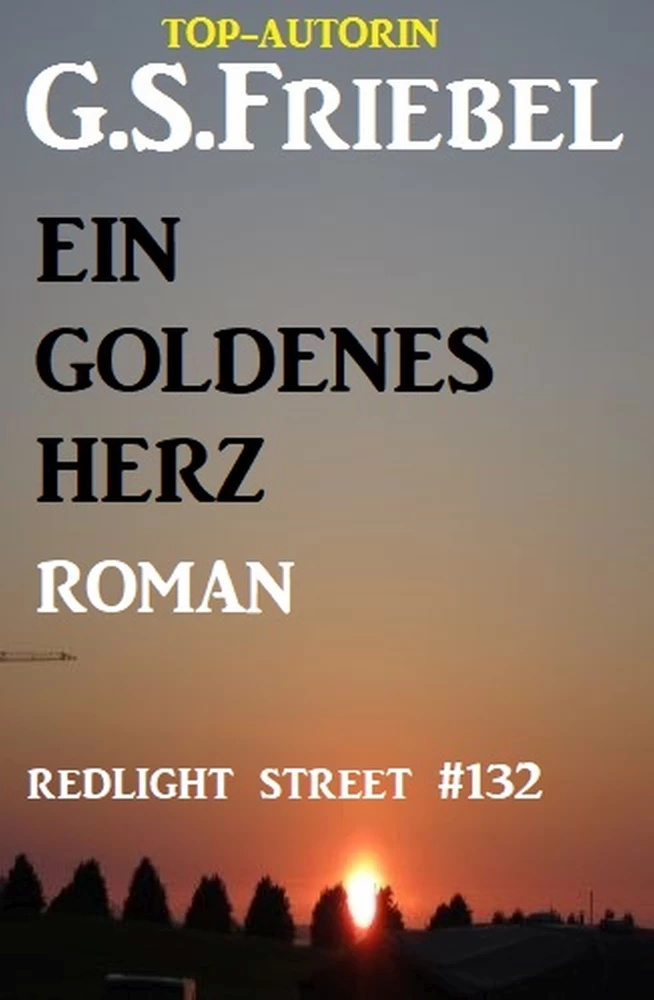 Titel: Redlight Street #132: Ein goldenes Herz