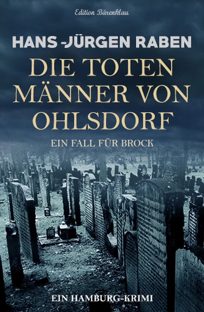 Titel: Die toten Männer von Ohlsdorf: Ein Fall für Brock: Hamburg Krimi