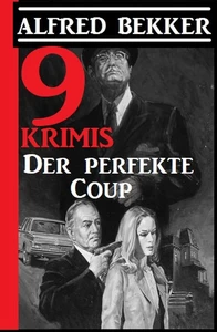 Titel: 9 Krimis: Der perfekte Coup