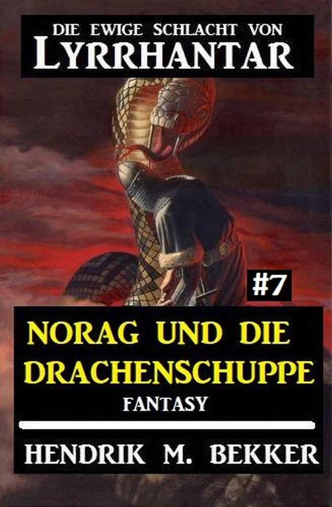 Titel: Norag und die Drachenschuppe Die Ewige Schlacht von Lyrrhantar #7