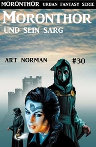 Titel: Moronthor und sein Sarg: Moronthor 30