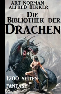 Titel: Die Bibliothek der Drachen: 1700 Seiten Fantasy