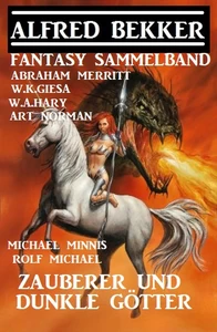 Titel: Zauberer und dunkle Götter: Fantasy Sammelband