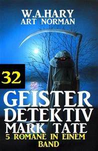 Title: Geister-Detektiv Mark Tate 32 - 5 Romane in einem Band