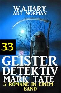 Title: Geister-Detektiv Mark Tate 33 - 5 Romane in einem Band