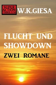 Titel: Flucht und Showdown: Zwei Romane