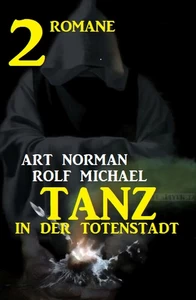 Titel: Tanz in der Totenstadt: 2 Romane