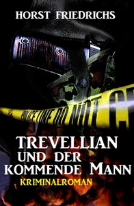 Titel: Trevellian und der kommende Mann: Kriminalroman