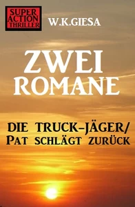 Titel: Zwei Romane: Die Truck-Jäger/Pat schlägt zurück
