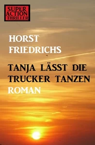 Titel: ​Tanja läßt die Trucker tanzen
