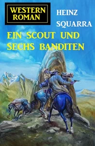 Titel: Ein Scout und sechs Banditen