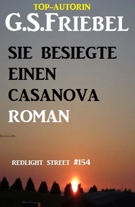 Titel: Redlight Street #154: Sie besiegte einen Casanova