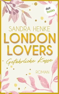 Title: London Lovers - Gefährliche Küsse