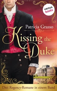 Titel: Kissing the Duke: Drei Regency-Romane in einem Band | 
Die Dukes-Trilogie für alle »Bridgerton«-Fans: »In den Armen des Herzogs«, »Die Liebe des Marquis«, »Die Gefangene des Herzogs«