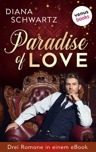 Titel: Paradise of Love: Drei Romane in einem eBook