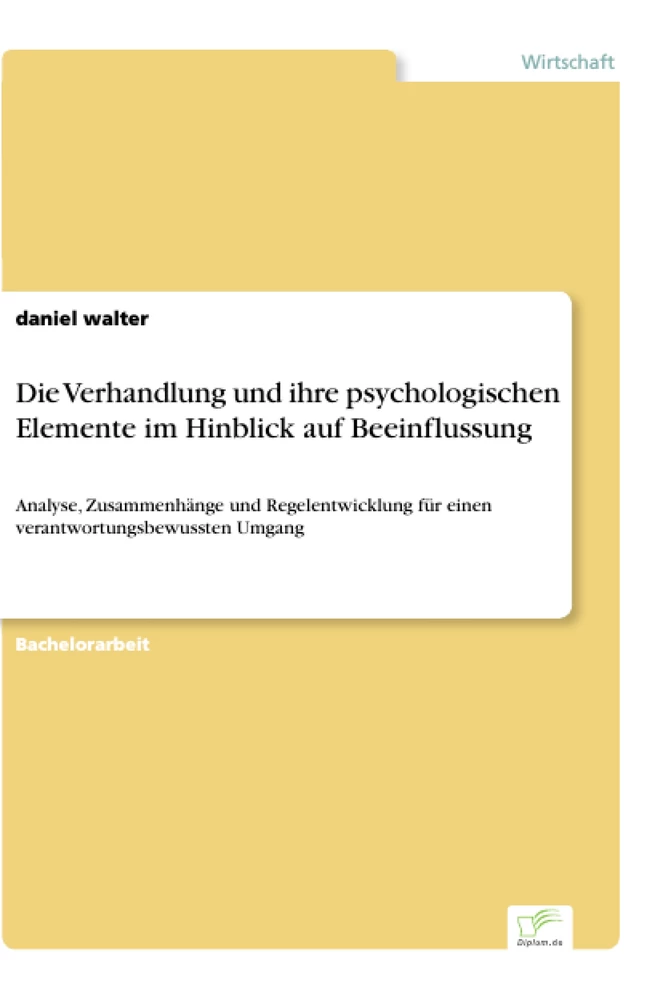 Titel: Die Verhandlung und ihre psychologischen Elemente im Hinblick auf Beeinflussung
