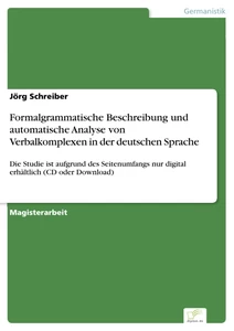 Titel: Formalgrammatische Beschreibung und automatische Analyse von Verbalkomplexen in der deutschen Sprache