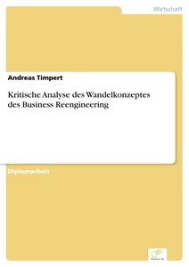 Titel: Kritische Analyse des Wandelkonzeptes des Business Reengineering