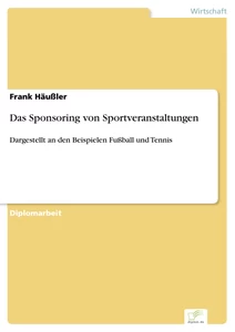 Titel: Das Sponsoring von Sportveranstaltungen