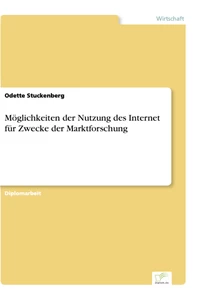 Titel: Möglichkeiten der Nutzung des Internet für Zwecke der Marktforschung