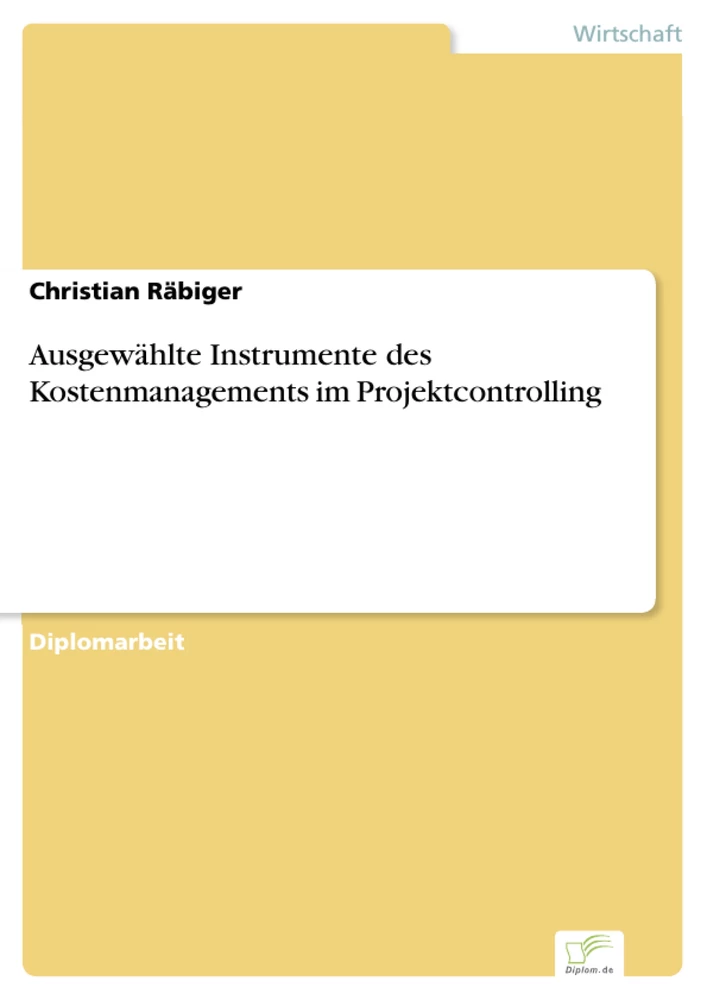 Titel: Ausgewählte Instrumente des Kostenmanagements im Projektcontrolling