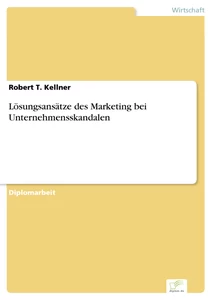 Titel: Lösungsansätze des Marketing bei Unternehmensskandalen