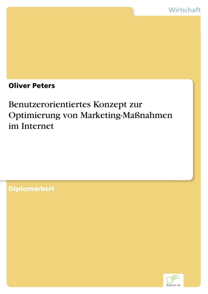 Titel: Benutzerorientiertes Konzept zur Optimierung von Marketing-Maßnahmen im Internet